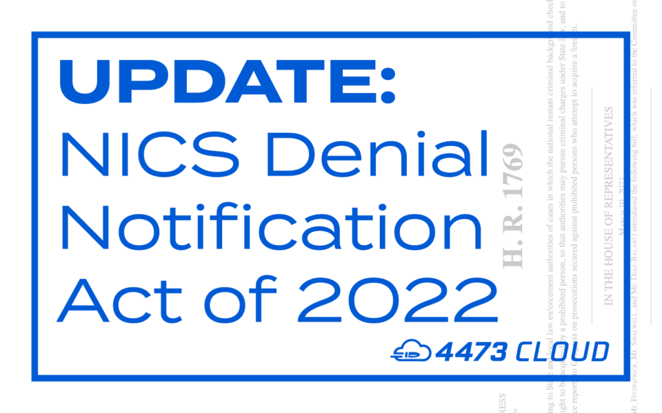 NICS Denial Notification Act of 2022 4473 Cloud